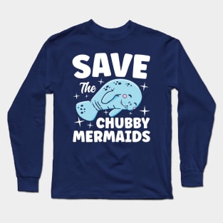 Save The Chubby Mermaids Manatee Long Sleeve T-Shirt
